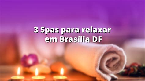 spa em brasília para relaxar.